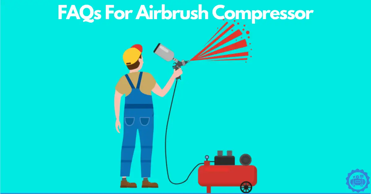 FAQs -or-best-budget-airbrush-compressor 