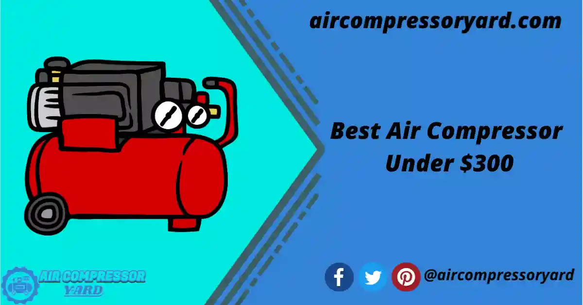 Best-Air-Compressor-Under-300-Dollars