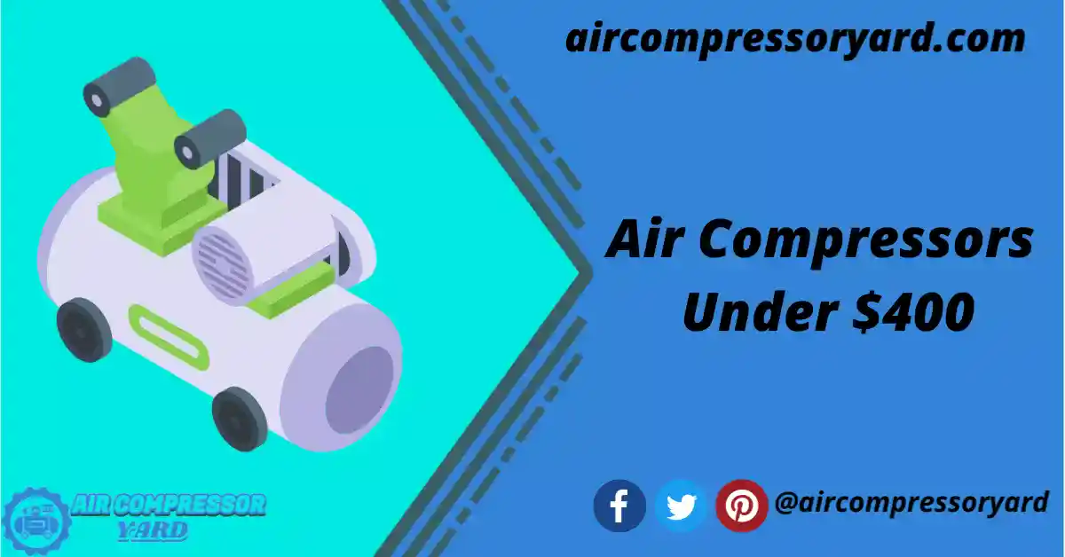 best-air-compressor-under-400-dollars